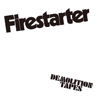 FIRESTARTER / DEMOLITION TAPES