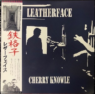 LEATHERFACE / CHERRY KNOWLE LP 再発!! 帯・対訳付き国内流通仕様