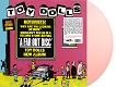 TOY DOLLS/A FAR OUT DISC (LTD.200 PINK)