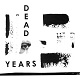DEAD YEARS/S-T