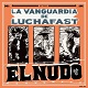 EL NUDO/LA VANGUARDIA DE LUCHAFAST (LTD.300)